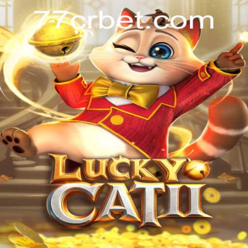 Discover the Exciting World of LuckyCatII on 7CR.bet